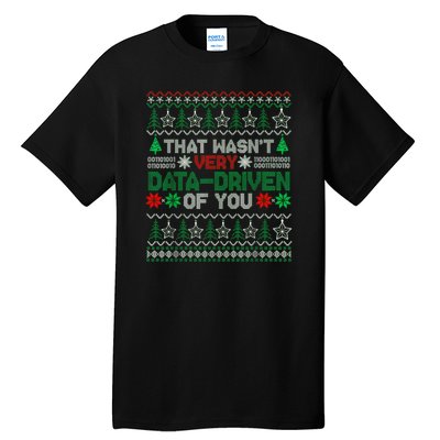 That WasnT Very Data Driven Of You Christmas Xmas Pajamas Tall T-Shirt