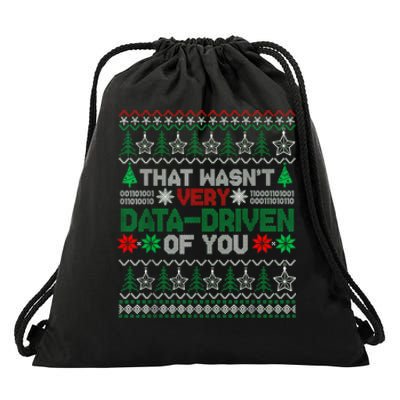 That WasnT Very Data Driven Of You Christmas Xmas Pajamas Drawstring Bag