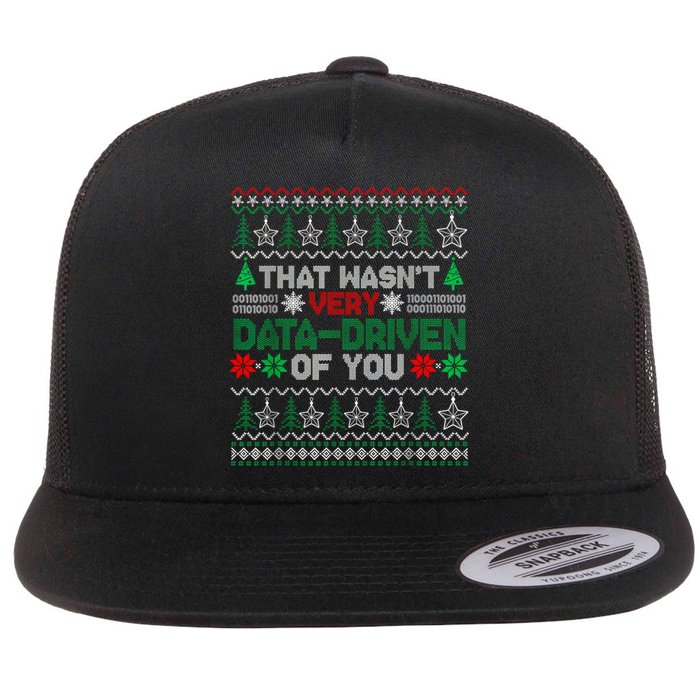 That WasnT Very Data Driven Of You Christmas Xmas Pajamas Flat Bill Trucker Hat