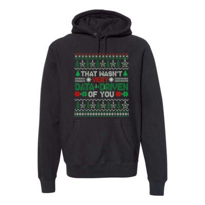 That WasnT Very Data Driven Of You Christmas Xmas Pajamas Premium Hoodie