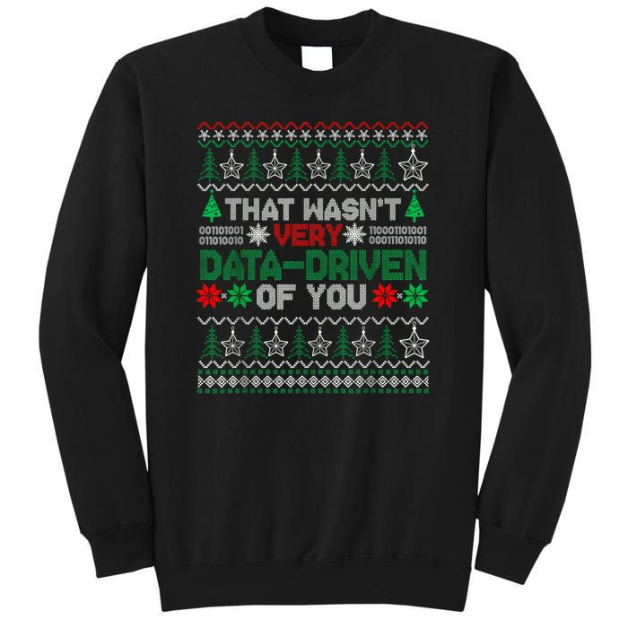 That WasnT Very Data Driven Of You Christmas Xmas Pajamas Tall Sweatshirt