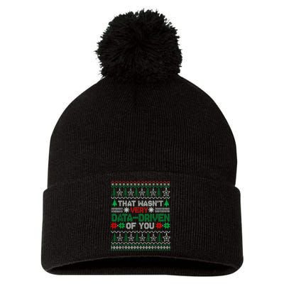 That WasnT Very Data Driven Of You Christmas Xmas Pajamas Pom Pom 12in Knit Beanie