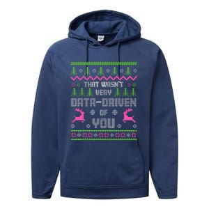 That WasnT Very Data Driven Of You Ugly Sweater Christmas Performance Fleece Hoodie