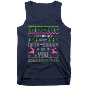 That WasnT Very Data Driven Of You Ugly Sweater Christmas Tank Top