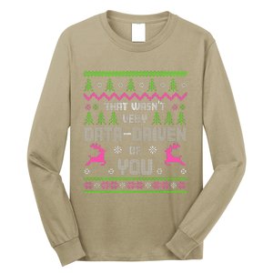 That WasnT Very Data Driven Of You Ugly Sweater Christmas Long Sleeve Shirt