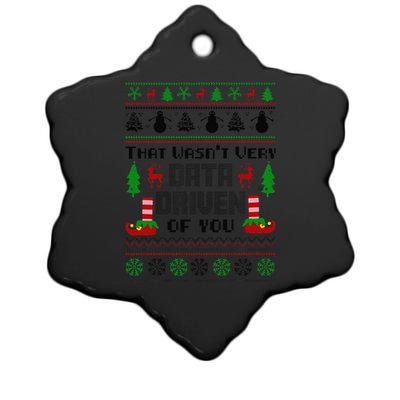 That WasnT Very Data Driven Of You Ugly Sweater Christmas Ceramic Star Ornament