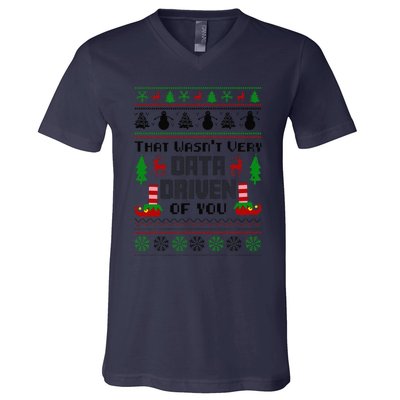 That WasnT Very Data Driven Of You Ugly Sweater Christmas V-Neck T-Shirt