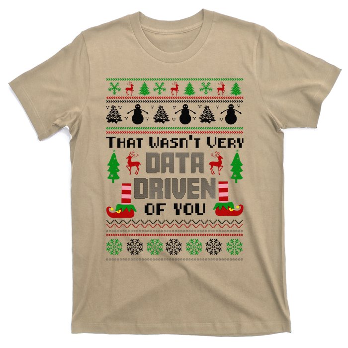 That WasnT Very Data Driven Of You Ugly Sweater Christmas T-Shirt