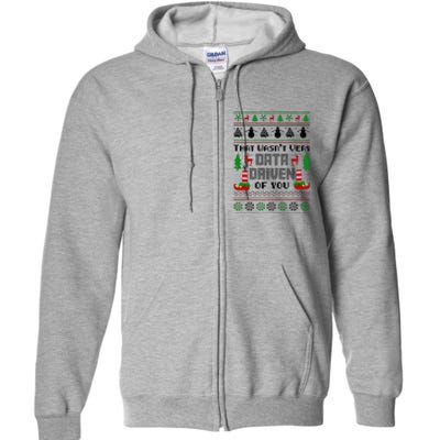 That WasnT Very Data Driven Of You Ugly Sweater Christmas Full Zip Hoodie