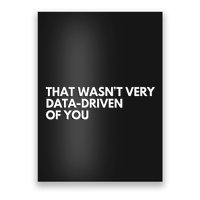 That Wasnt Very Data Driven Of You Poster
