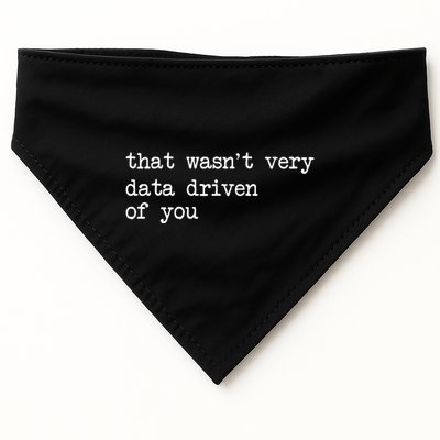 That WasnT Very Data Driven Of You USA-Made Doggie Bandana