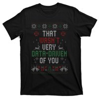 That WasnT Very Data Driven Of You Christmas Xmas Pajamas T-Shirt