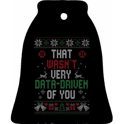 That WasnT Very Data Driven Of You Christmas Xmas Pajamas Ceramic Bell Ornament