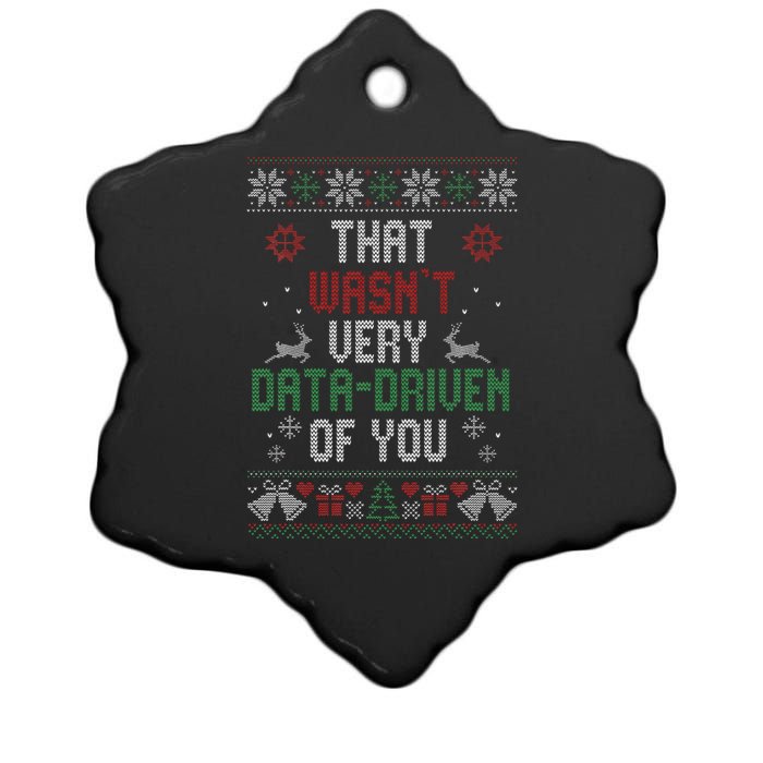 That WasnT Very Data Driven Of You Christmas Xmas Pajamas Ceramic Star Ornament