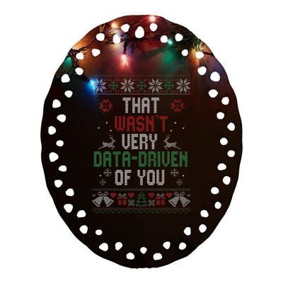 That WasnT Very Data Driven Of You Christmas Xmas Pajamas Ceramic Oval Ornament