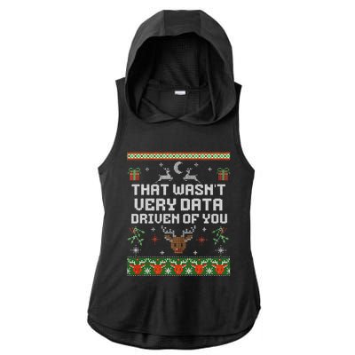 That WasnT Very Data Driven Of You Ugly Sweater Christmas Ladies PosiCharge Tri-Blend Wicking Draft Hoodie Tank