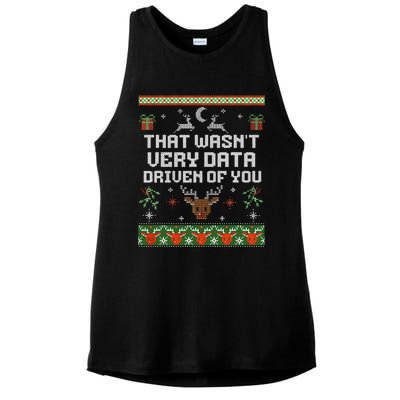 That WasnT Very Data Driven Of You Ugly Sweater Christmas Ladies PosiCharge Tri-Blend Wicking Tank