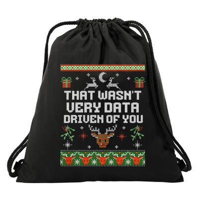 That WasnT Very Data Driven Of You Ugly Sweater Christmas Drawstring Bag