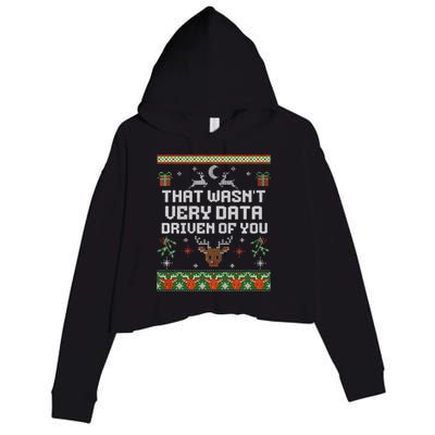 That WasnT Very Data Driven Of You Ugly Sweater Christmas Crop Fleece Hoodie