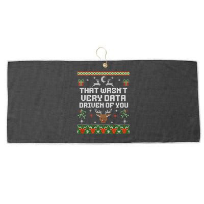 That WasnT Very Data Driven Of You Ugly Sweater Christmas Large Microfiber Waffle Golf Towel