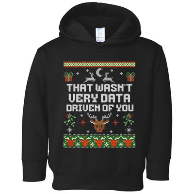 That WasnT Very Data Driven Of You Ugly Sweater Christmas Toddler Hoodie