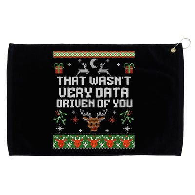 That WasnT Very Data Driven Of You Ugly Sweater Christmas Grommeted Golf Towel