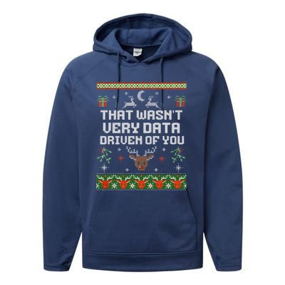 That WasnT Very Data Driven Of You Ugly Sweater Christmas Performance Fleece Hoodie