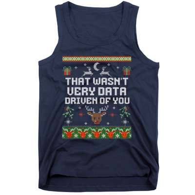 That WasnT Very Data Driven Of You Ugly Sweater Christmas Tank Top