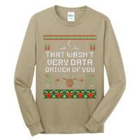 That WasnT Very Data Driven Of You Ugly Sweater Christmas Tall Long Sleeve T-Shirt