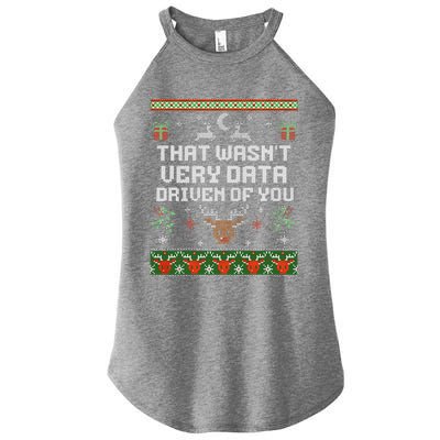 That WasnT Very Data Driven Of You Ugly Sweater Christmas Women's Perfect Tri Rocker Tank