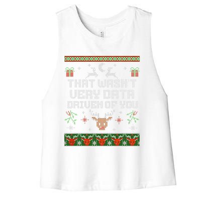 That WasnT Very Data Driven Of You Ugly Sweater Christmas Women's Racerback Cropped Tank