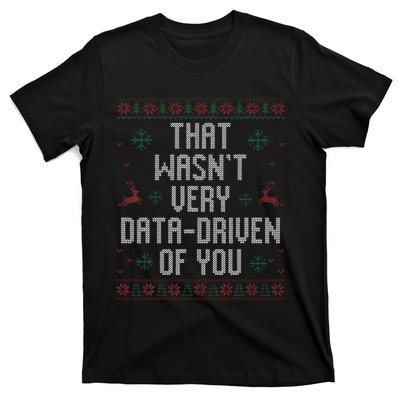 That WasnT Very Data Driven Of You Christmas Xmas Pajamas T-Shirt