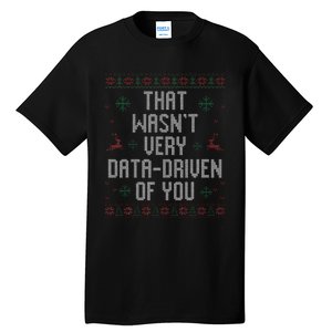 That WasnT Very Data Driven Of You Christmas Xmas Pajamas Tall T-Shirt