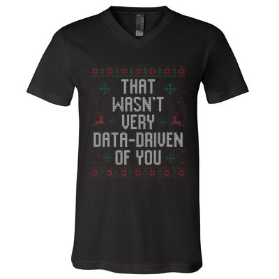 That WasnT Very Data Driven Of You Christmas Xmas Pajamas V-Neck T-Shirt