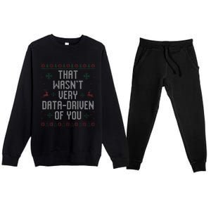 That WasnT Very Data Driven Of You Christmas Xmas Pajamas Premium Crewneck Sweatsuit Set