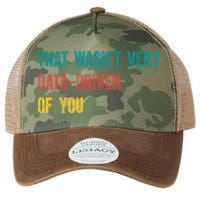 That Wasn’T Very Data Driven Of You Legacy Tie Dye Trucker Hat