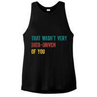 That Wasn’T Very Data Driven Of You Ladies PosiCharge Tri-Blend Wicking Tank