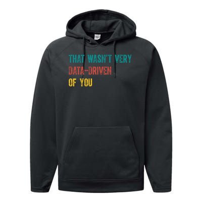 That Wasn’T Very Data Driven Of You Performance Fleece Hoodie