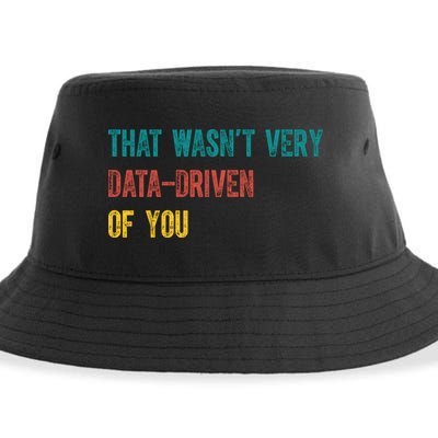 That Wasn’T Very Data Driven Of You Sustainable Bucket Hat