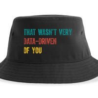That Wasn’T Very Data Driven Of You Sustainable Bucket Hat