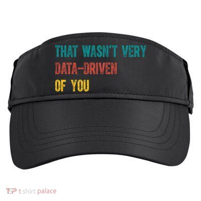 That Wasn’T Very Data Driven Of You Adult Drive Performance Visor