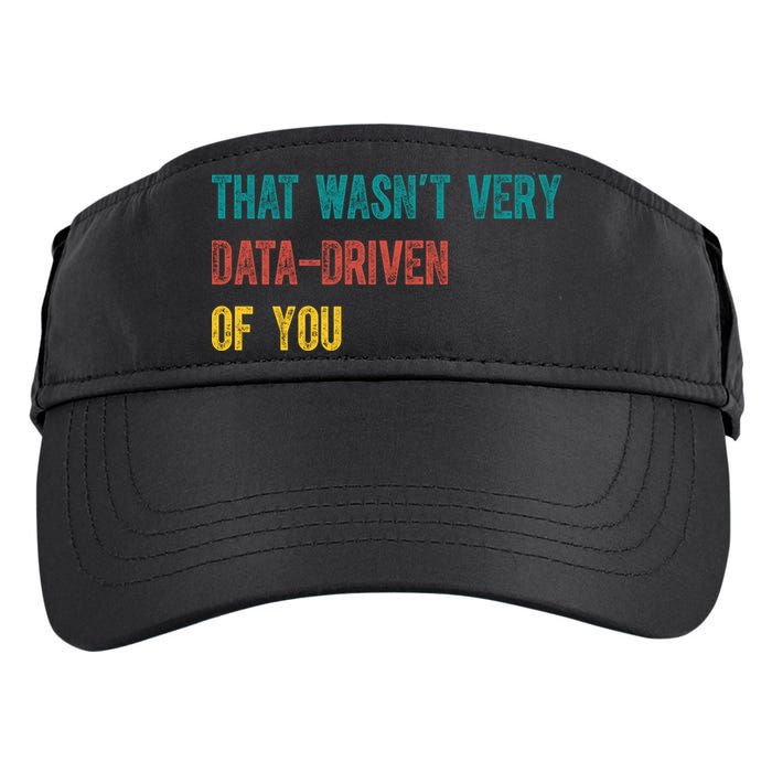 That Wasn’T Very Data Driven Of You Adult Drive Performance Visor