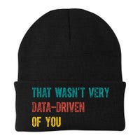 That Wasn’T Very Data Driven Of You Beanie