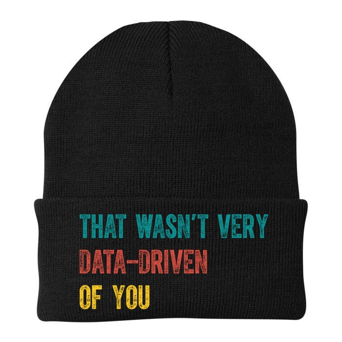 That Wasn’T Very Data Driven Of You Beanie