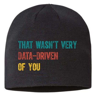 That Wasn’T Very Data Driven Of You Sustainable Beanie
