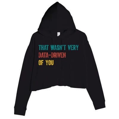 That Wasn’T Very Data Driven Of You Crop Fleece Hoodie