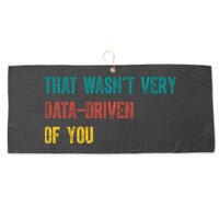 That Wasn’T Very Data Driven Of You Large Microfiber Waffle Golf Towel