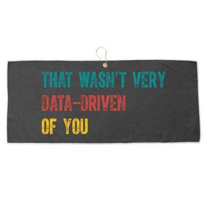 That Wasn’T Very Data Driven Of You Large Microfiber Waffle Golf Towel