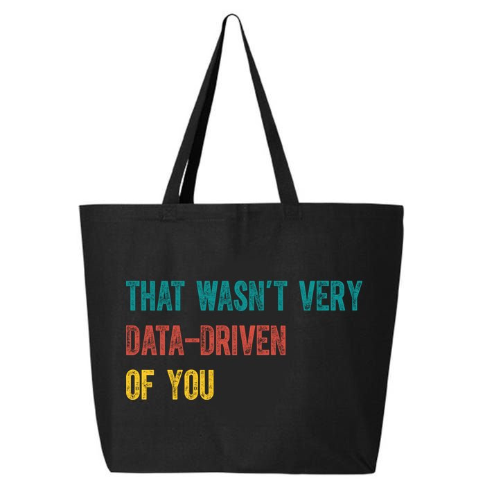 That Wasn’T Very Data Driven Of You 25L Jumbo Tote