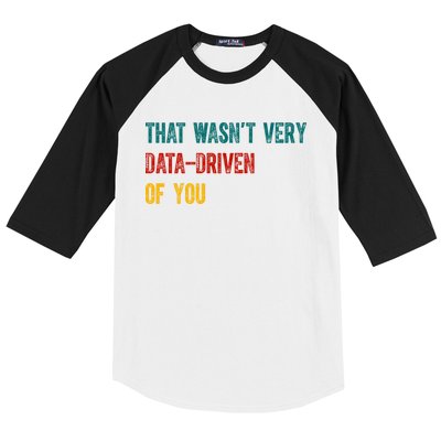 That Wasn’T Very Data Driven Of You Baseball Sleeve Shirt